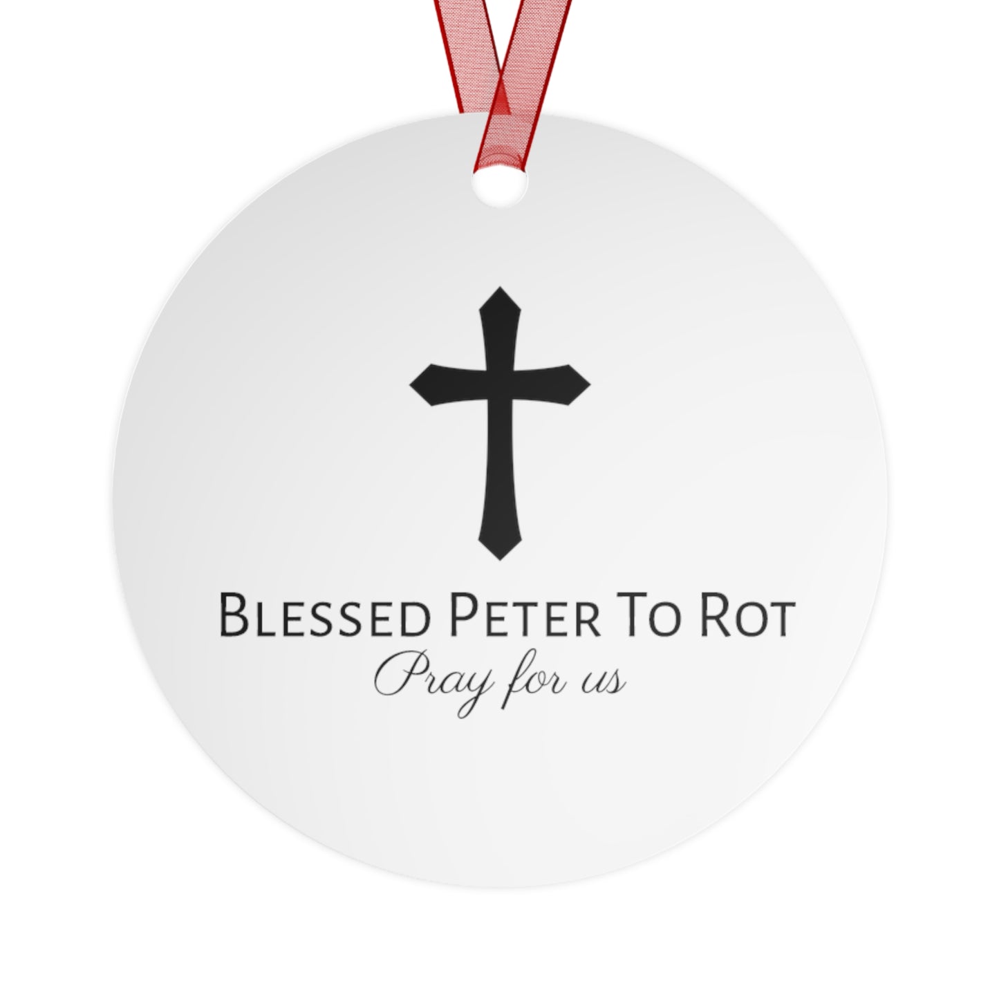 Blessed Peter To Rot Metal Ornament - Religious Holiday Christmas Ornament and Keepsake - Catholic Religious Keepsake