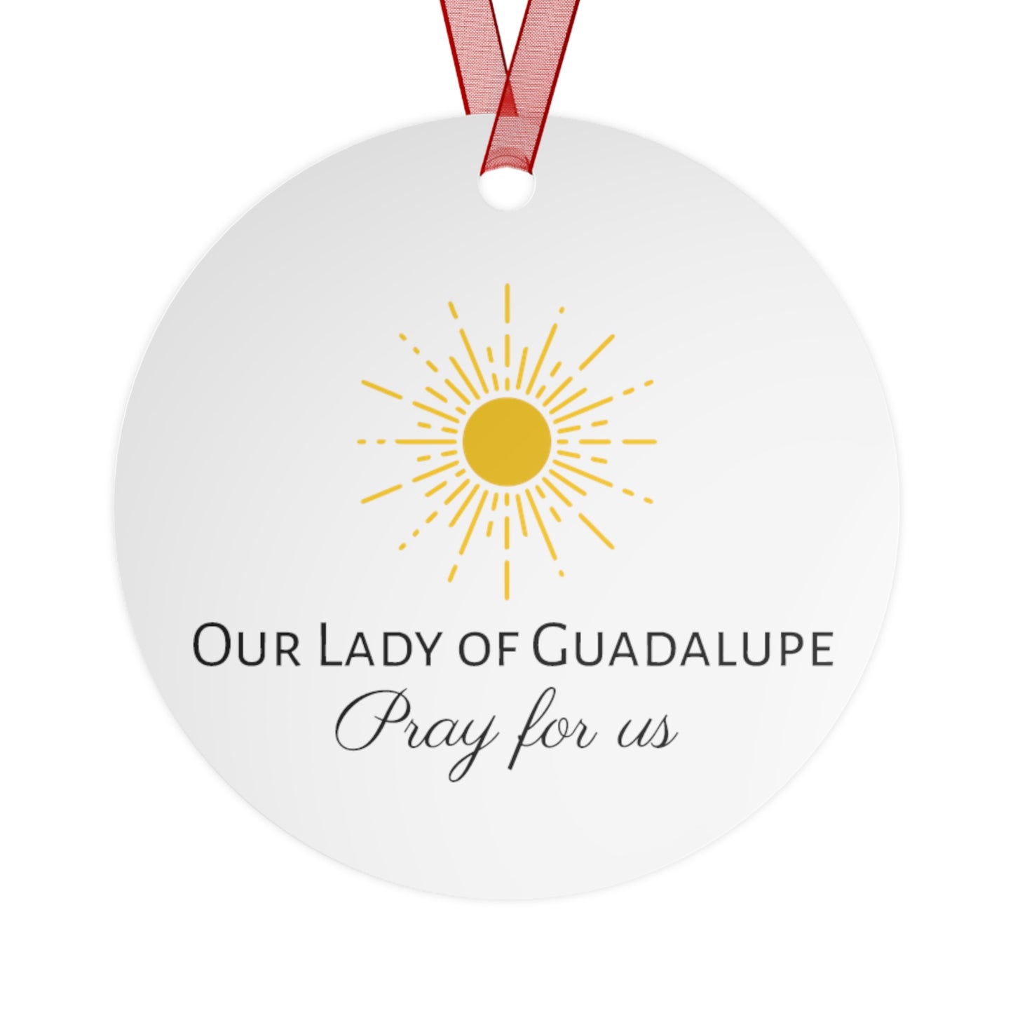 Radiant Guadalupe - Metal Ornament - Religious Holiday Christmas Ornament and Keepsake - Double sided - Our Lady