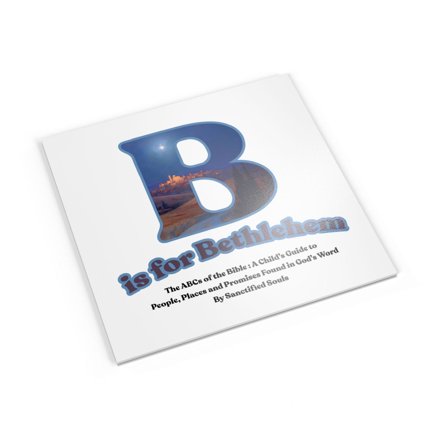 B is for Bethlehem (Softcover) The ABCs of the Bible | Bible Alphabet Book for Kids | Christian Children's Book | Bible Stories