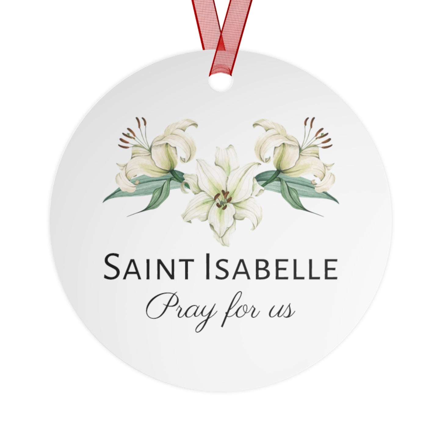 Saint Isabelle of France Metal Ornament - Religious Holiday Christmas Ornament and Keepsake - Prayer Ornament