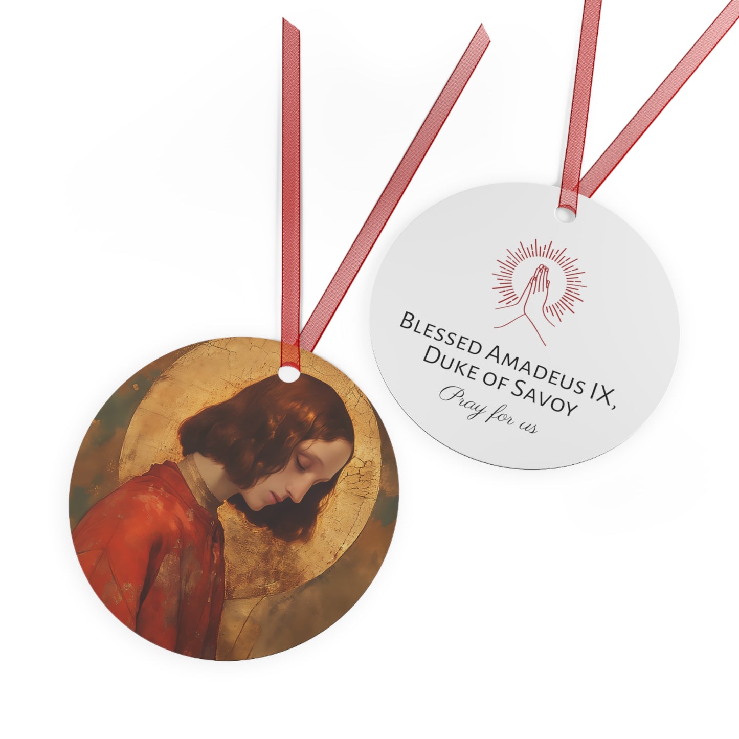 Blessed Amadeus IX, Duke of Savoy Metal Ornament - Religious Holiday Christmas Ornament and Keepsake - Catholic Religious Keepsake