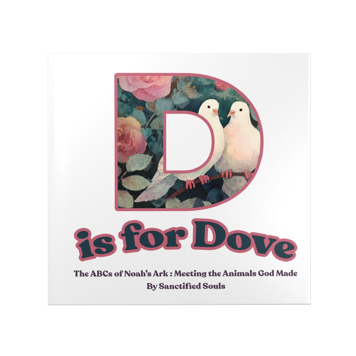 D is for Dove (Hardcover) Noah's Ark ABC Book | Christian Animal Alphabet for Kids | Bible Animals Children's Book | Christian Kids Book