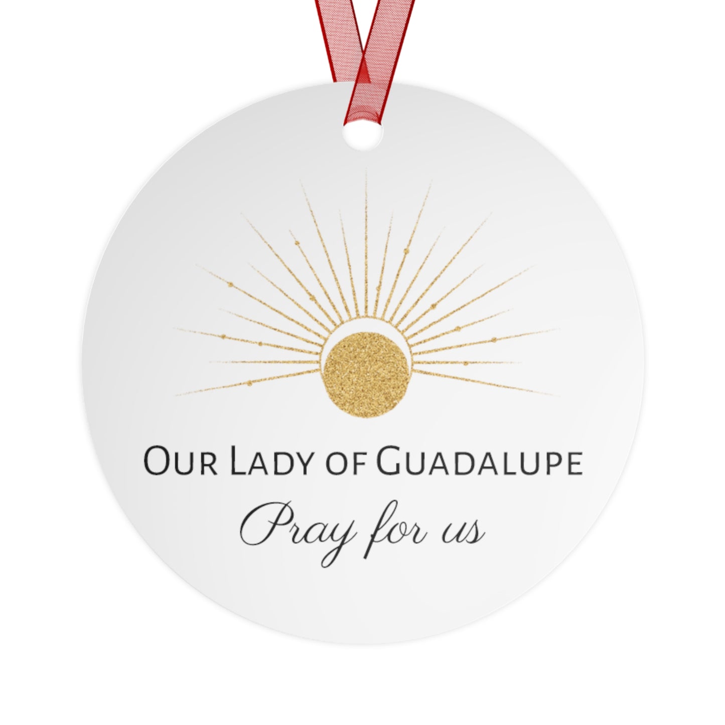 Radiant Light of Our Lady of Guadalupe Metal Ornament - Religious Holiday Christmas Ornament and Keepsake - Catholic Keepsake