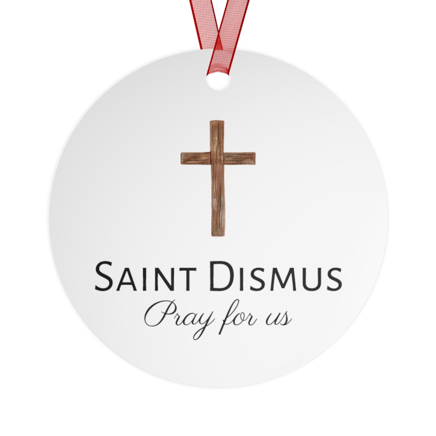 Saint Dismus, The 'Good Thief' - Metal Ornament - Religious Holiday Christmas Ornament and Keepsake