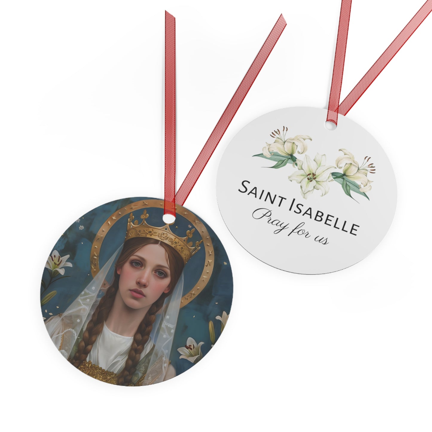 Saint Isabelle of France Metal Ornament - Religious Holiday Christmas Ornament and Keepsake - Prayer Ornament