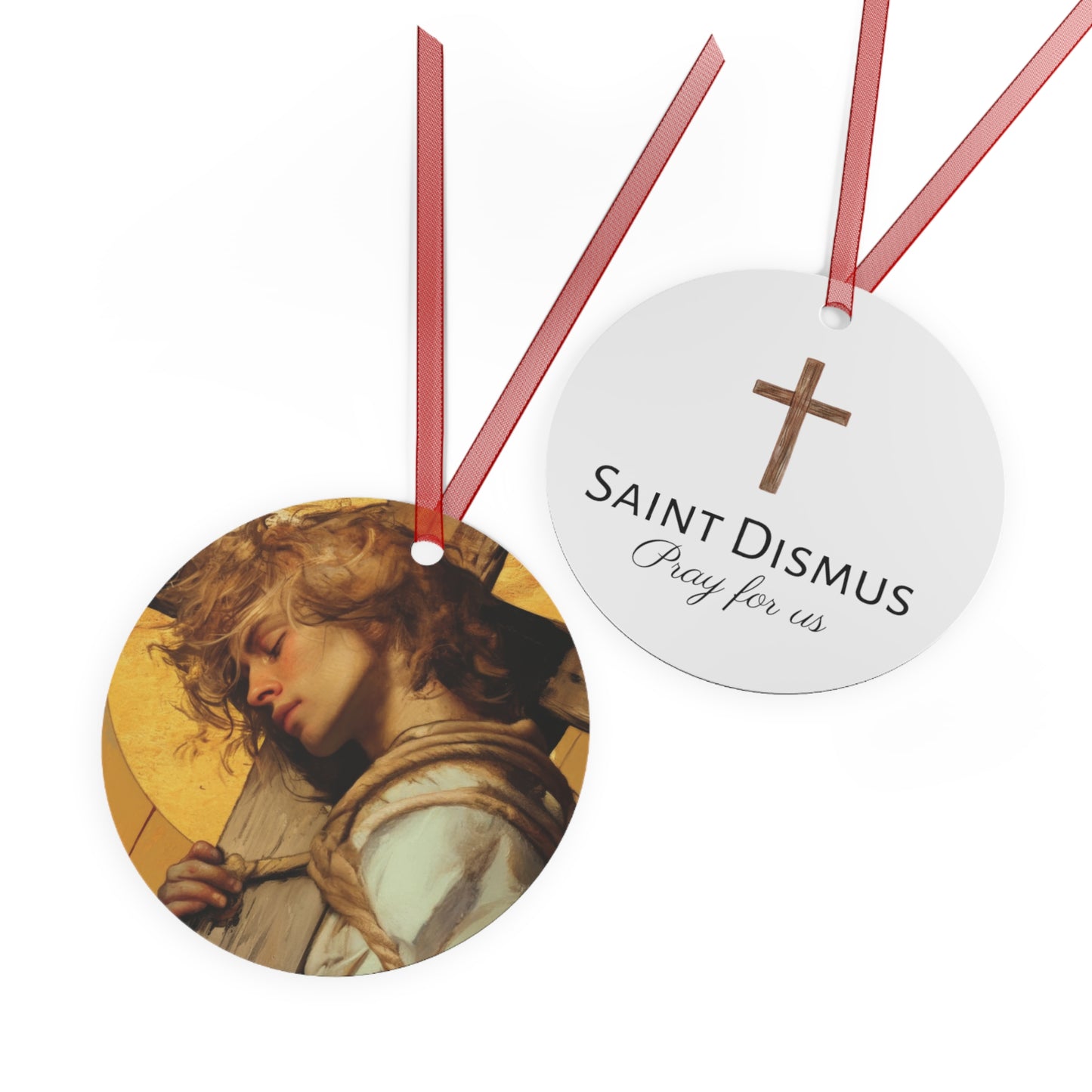 Saint Dismus, The 'Good Thief' - Metal Ornament - Religious Holiday Christmas Ornament and Keepsake