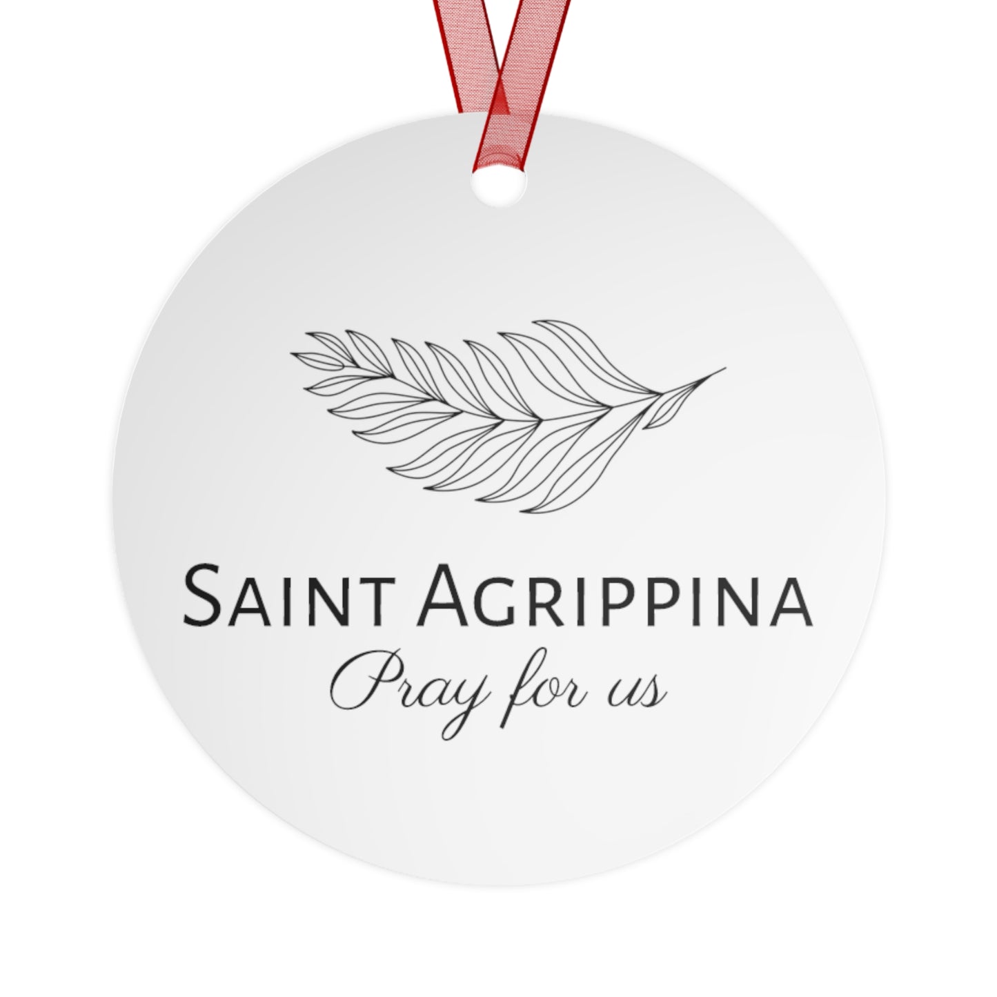 Saint Agrippina - Metal Ornament - Religious Holiday Christmas Ornament and Keepsake