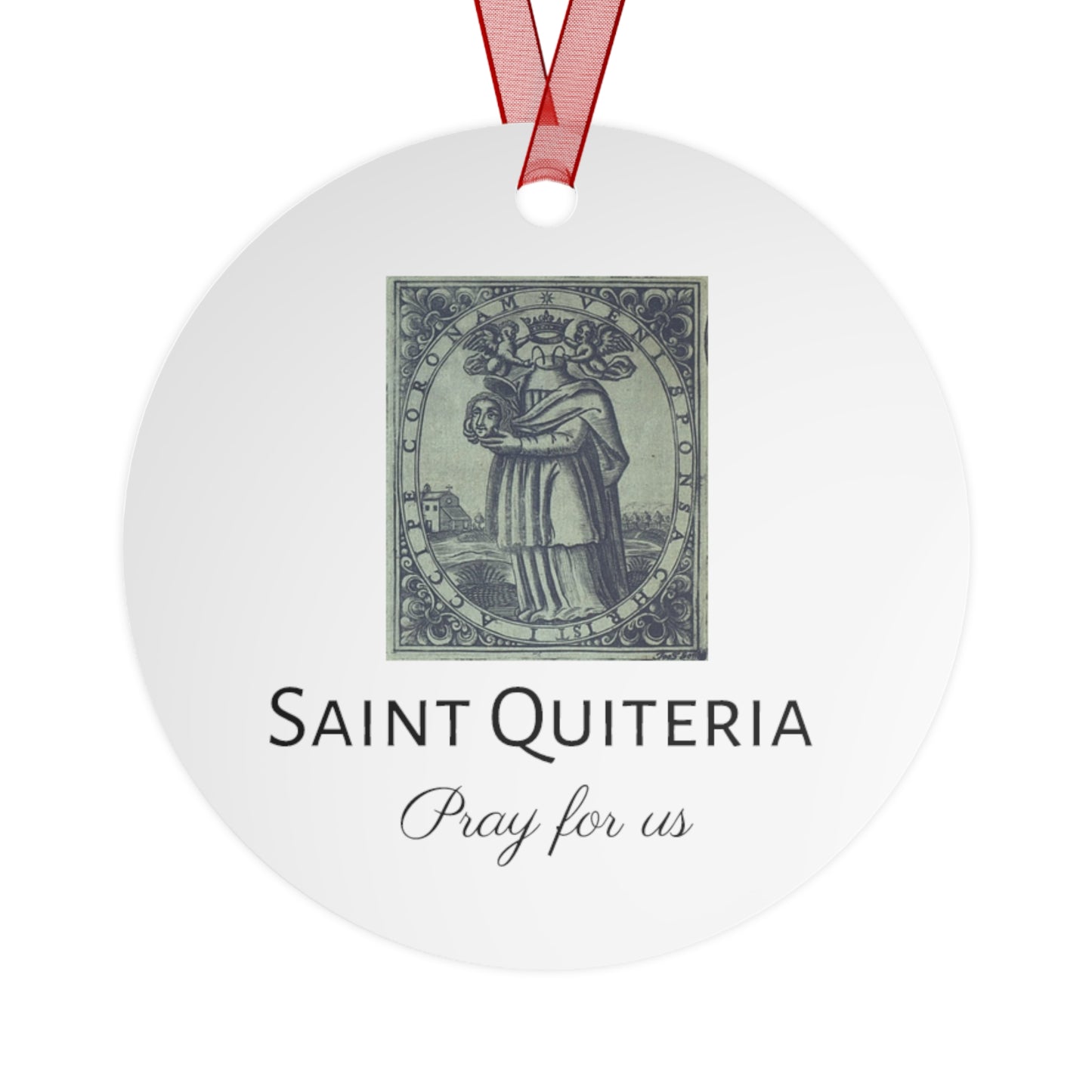 Saint Quiteria - Metal Ornament - Religious Holiday Christmas Ornament and Keepsake