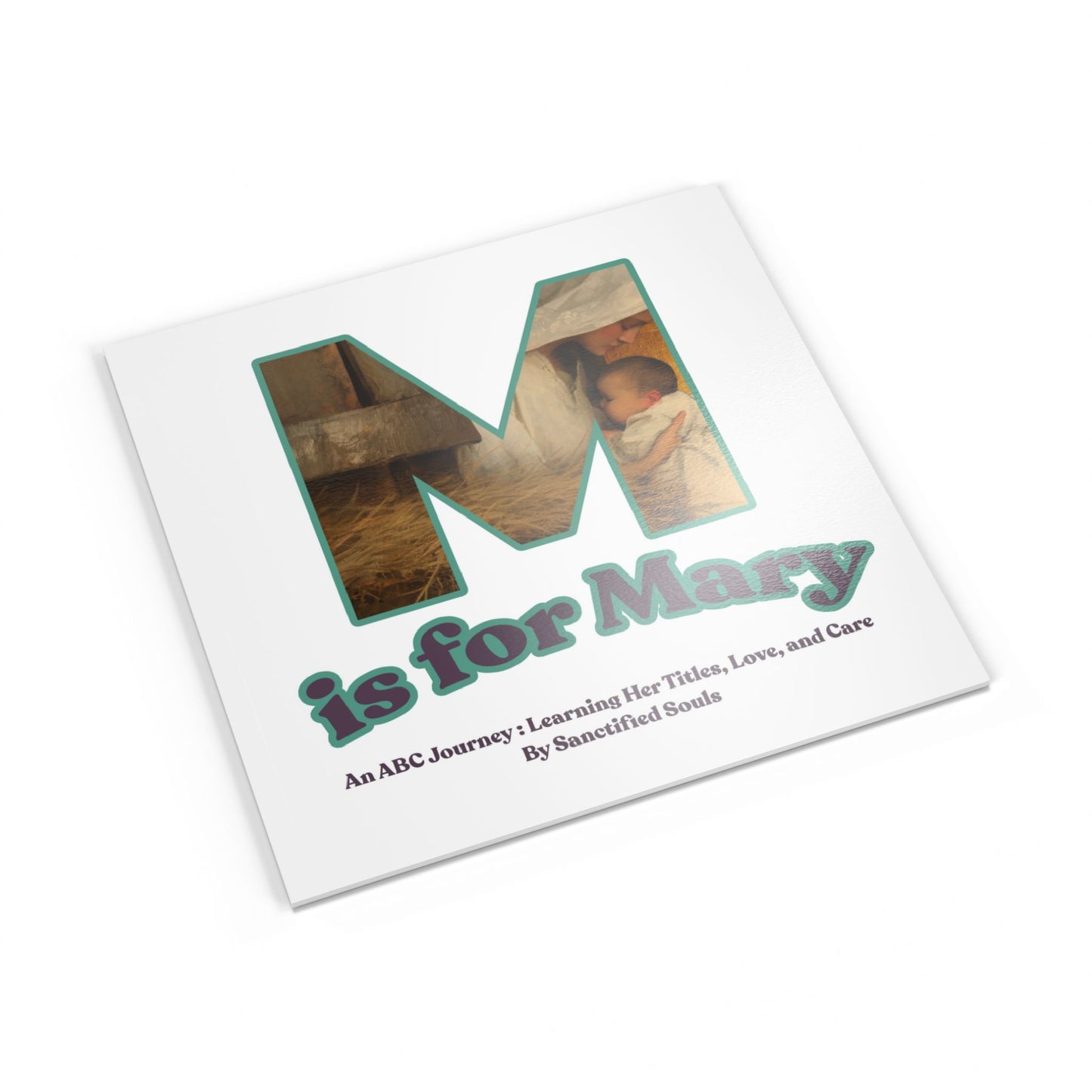 M is for Mary  (Softcover) - An ABC Journey : Learning Her Titles, Love, and Care | Marian Alphabet Children's Book | Our Lady Alphabet Book