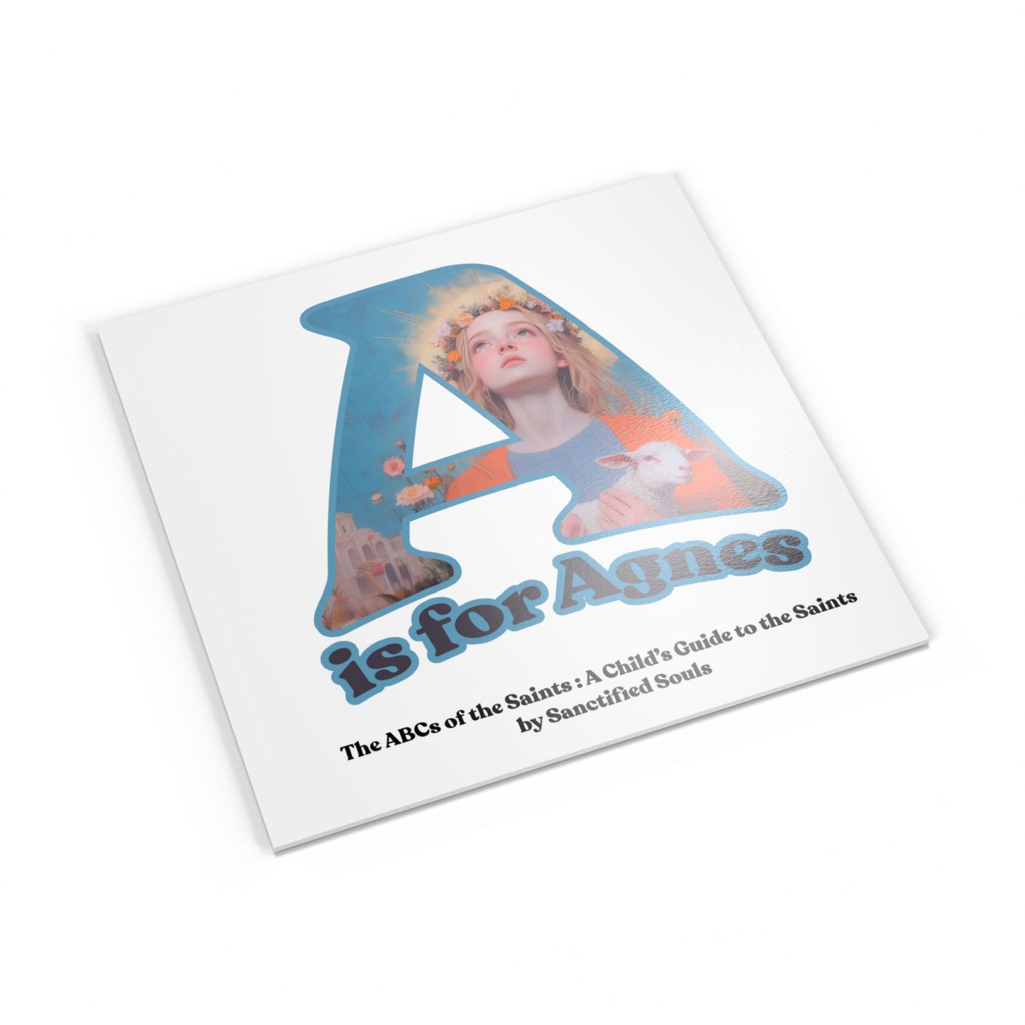 A is for Agnes (Softcover) The ABCs of the Saints - A Child's Guide to the Saints - Catholic ABC Book | Saints Alphabet Book for Kids