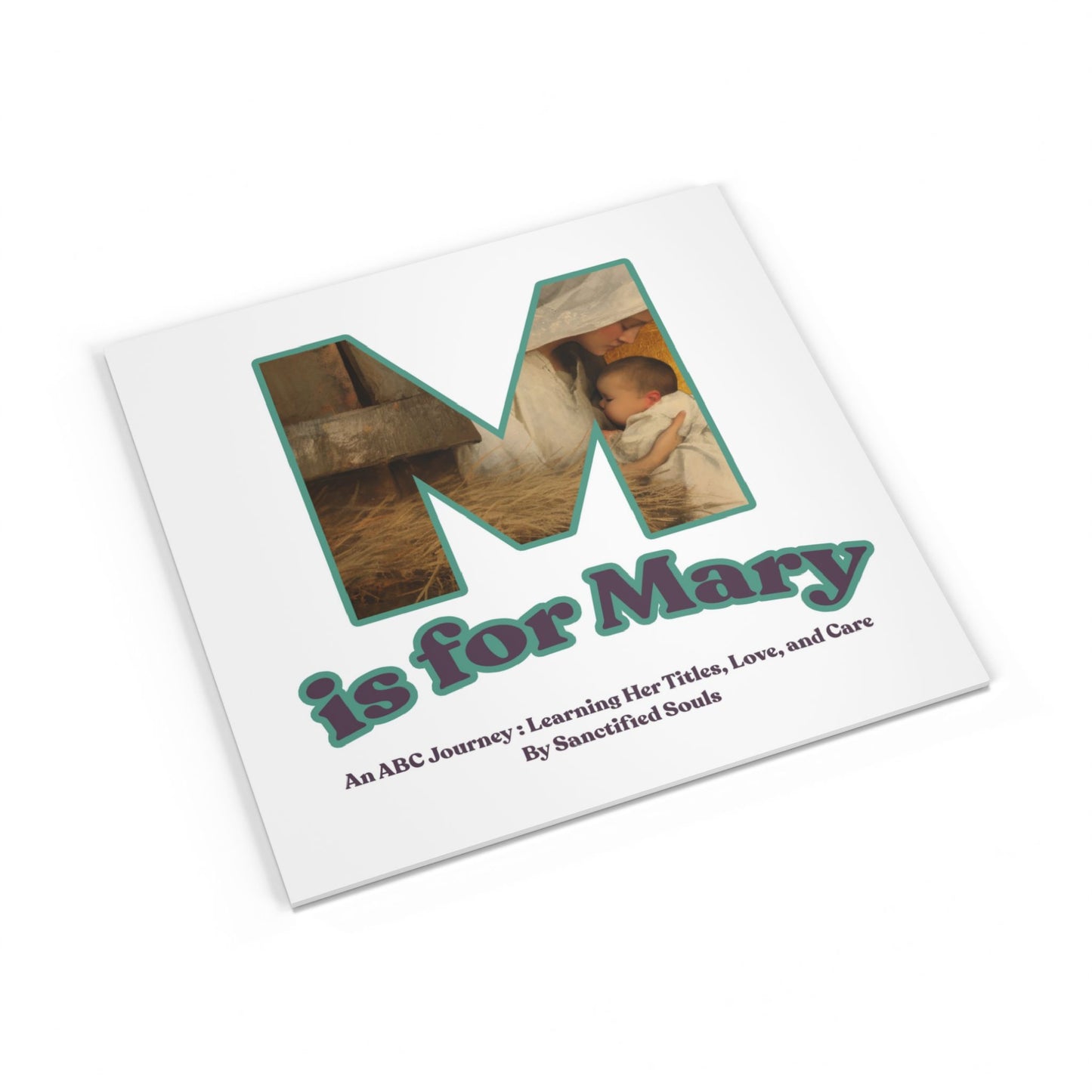M is for Mary  (Softcover) - An ABC Journey : Learning Her Titles, Love, and Care | Marian Alphabet Children's Book | Our Lady Alphabet Book