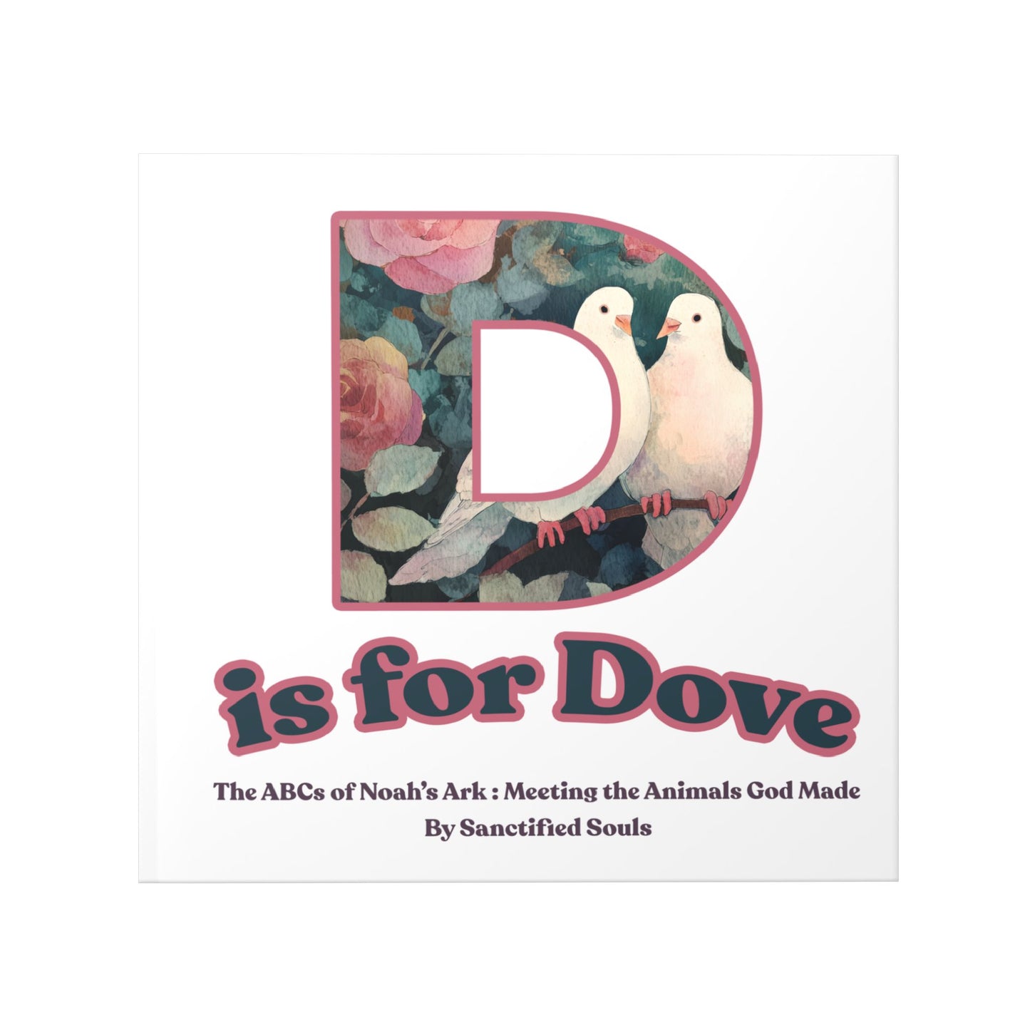 D is for Dove (Hardcover) Noah's Ark ABC Book | Christian Animal Alphabet for Kids | Bible Animals Children's Book | Christian Kids Book