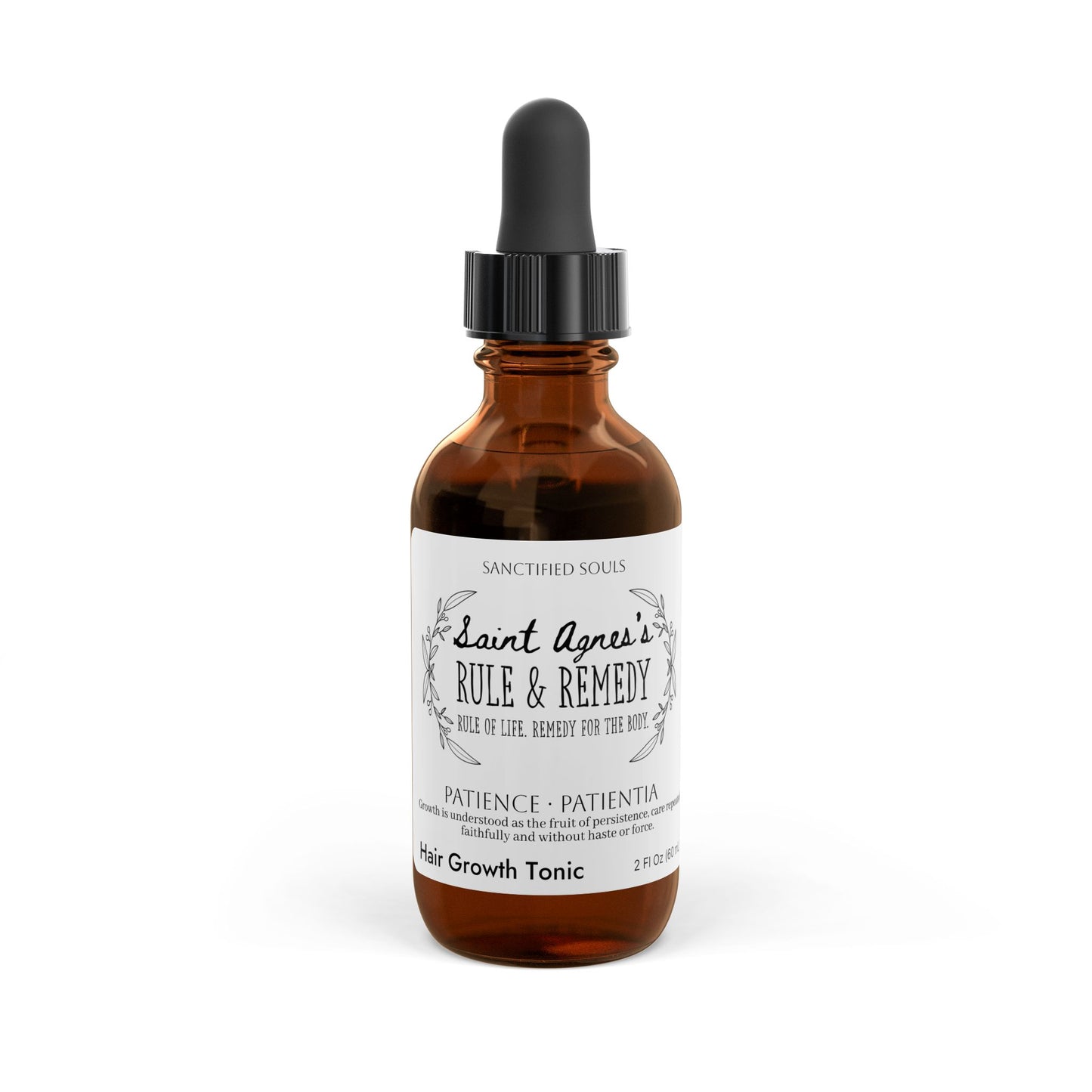 Saint Agnes’s Rule & Remedy - Patience · Patientia -  Faithful Growth - Hair Growth Tonic, 2 fl. oz. (60 ml)