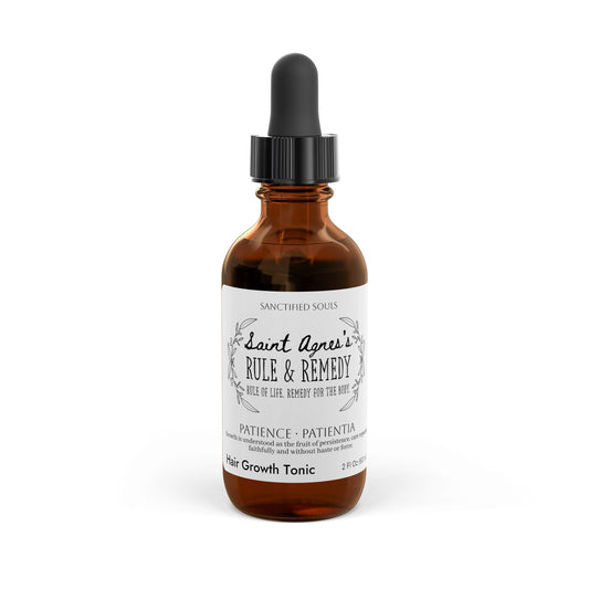 Saint Agnes’s Rule & Remedy - Patience · Patientia -  Faithful Growth - Hair Growth Tonic, 2 fl. oz. (60 ml)