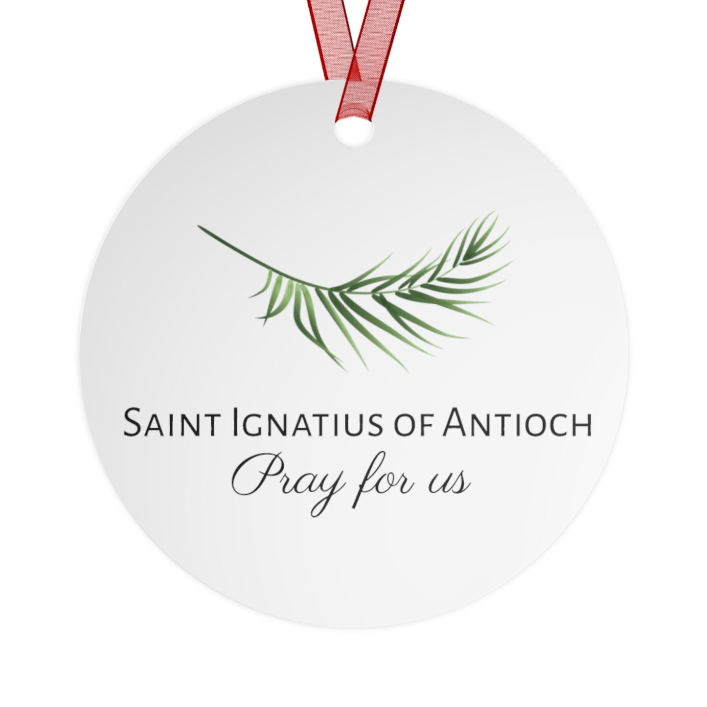 Saint Ignatius of Antioch Metal Ornament - Religious Holiday Christmas Ornament and Keepsake - Prayer Ornament