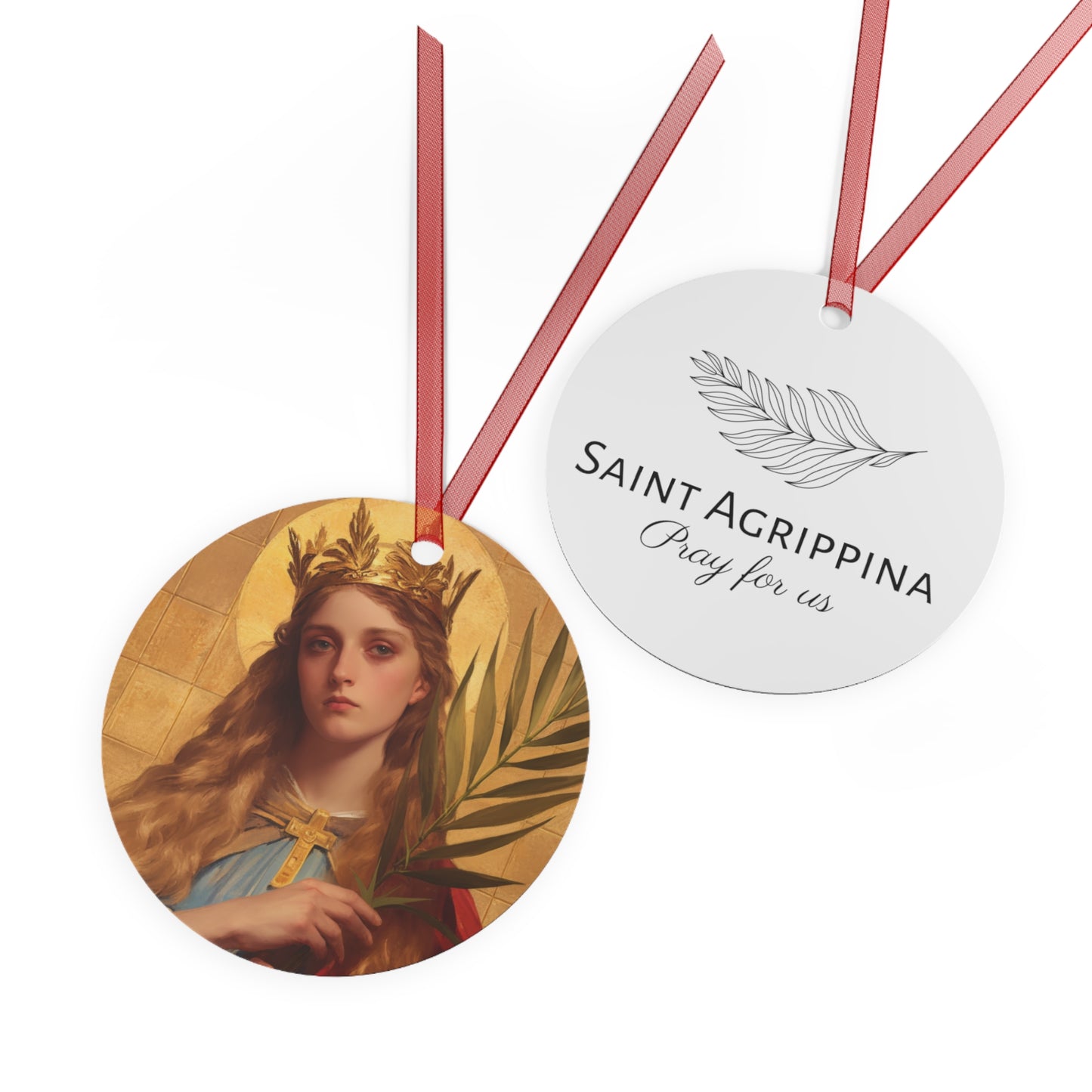 Saint Agrippina - Metal Ornament - Religious Holiday Christmas Ornament and Keepsake