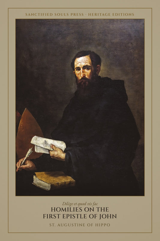 Homilies on the First Epistle of John, Saint Augustine, Sanctified Souls Press Heritage Editions, front cover