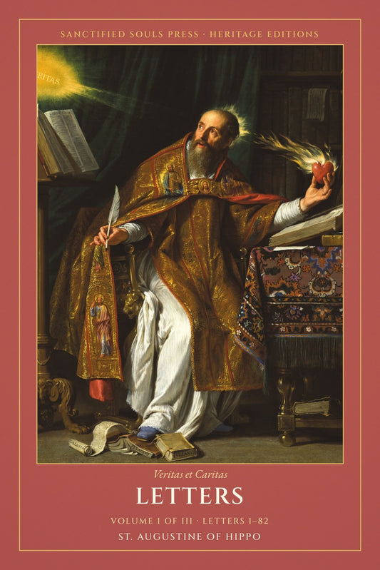 Letters of Saint Augustine, Volume I of III, Sanctified Souls Press Heritage Editions, front cover
