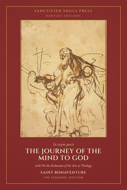 The Journey of the Mind to God, Saint Bonaventure, Sanctified Souls Press Heritage Editions, front cover