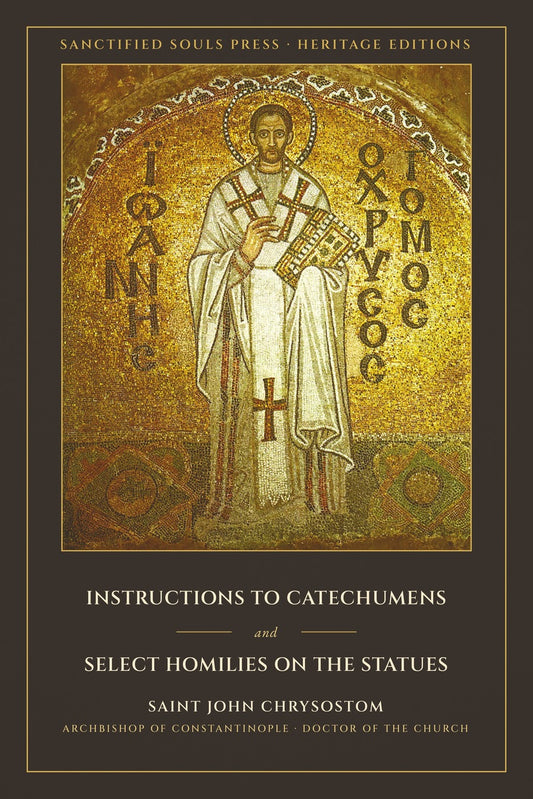 Instructions to Catechumens and Select Homilies on the Statues by Saint John Chrysostom, front cover