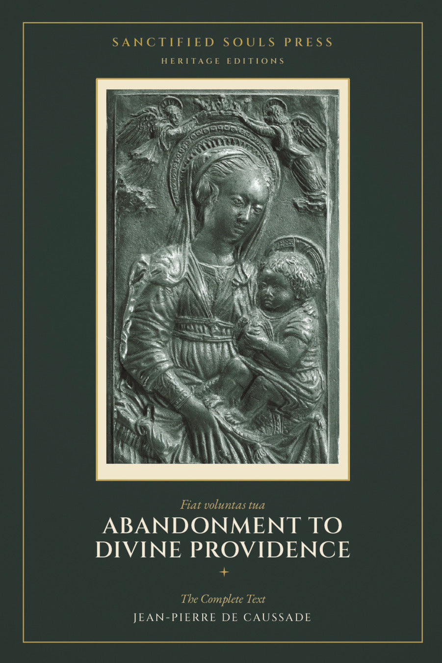 Abandonment to Divine Providence, Jean-Pierre de Caussade, Sanctified Souls Press Heritage Editions, front cover