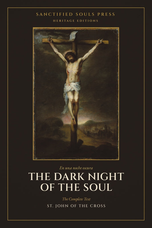 The Dark Night of the Soul, St. John of the Cross, Sanctified Souls Press Heritage Editions, front cover