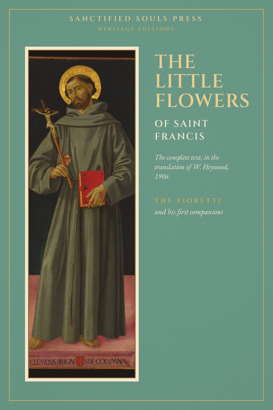 The Little Flowers of Saint Francis, the Fioretti, Sanctified Souls Press Heritage Editions, front cover